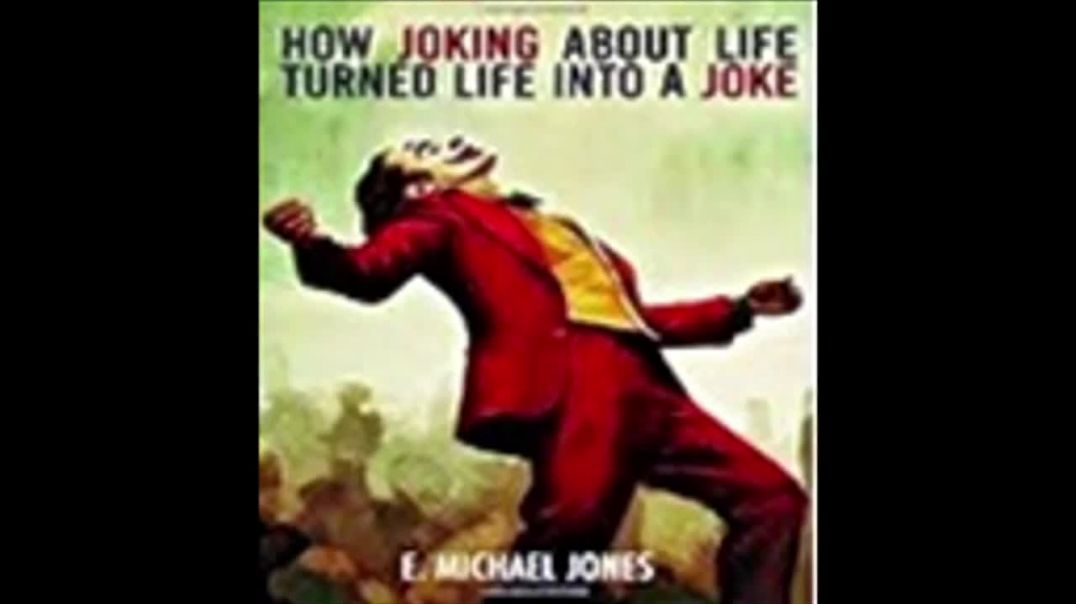 Como Brincar Com a Vida Transformou a Vida em uma Piada | E. Michael Jones