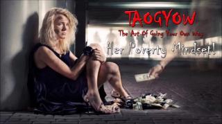 TAOGYOW - Her Poverty Mindset!