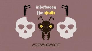 .aezaleator.--Inbetween The Skulls