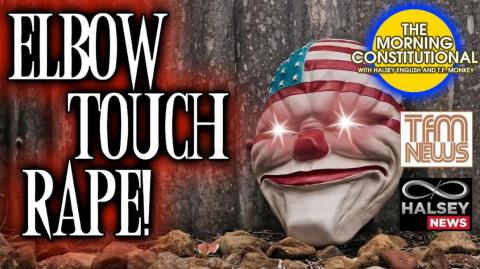 News: Elbow Touch Rape (Morning Constitutional)