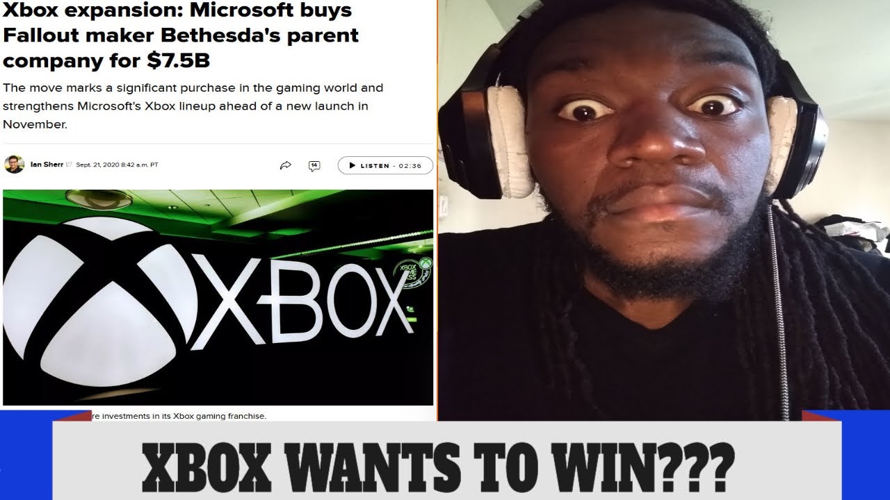 Xbox Wants To Win???(Acquires Zenimax and Bethesda Studios)