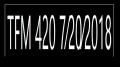⁣TFM 420 7⁄20⁄2018