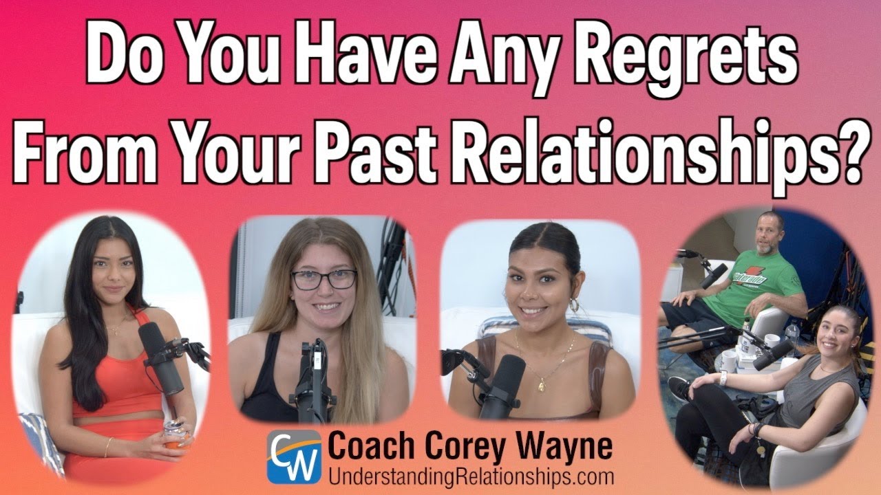 Do You Have Any Regrets From Your Past Relationships?