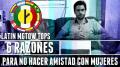 06 | 6 RAZONES PARA NO HACER AMISTAD CON MUJERES - LM TOPS