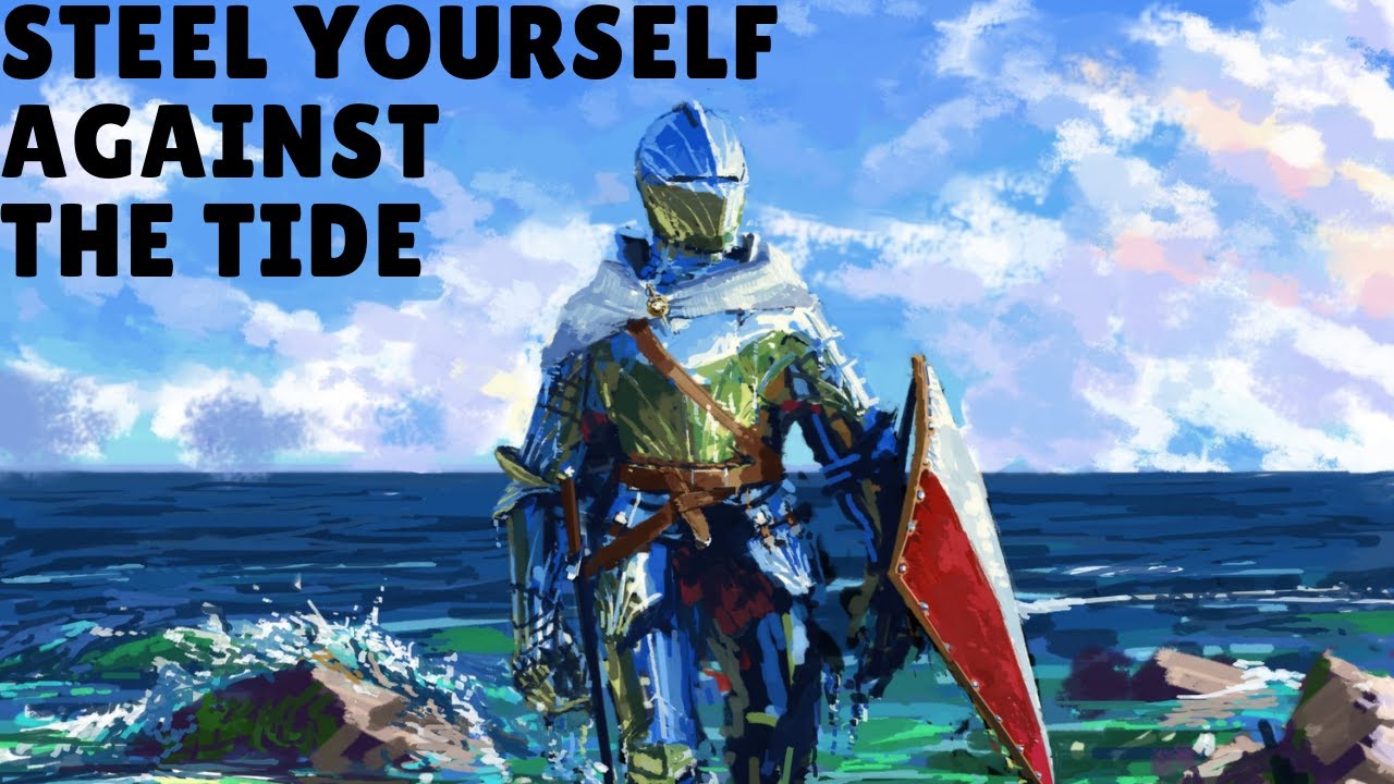 Steel Yourself Against the Tide