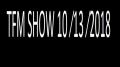 ⁣TFM SHOW 10 ⁄13 ⁄2018