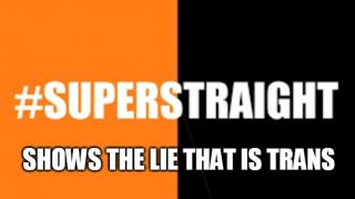 #SuperStraight Shows The Lie That's Transgenderism