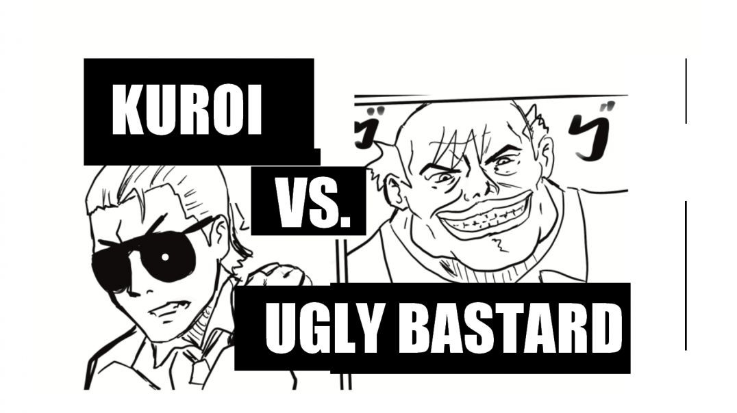 Kuroi vs Ugly Bastard