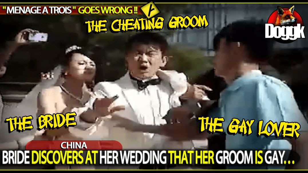 BRIDE DISCOVERS AT HER WEDDING THAT HER GROOM IS GAY.. (CHINA) >> FUNNY ! DON'T MISS IT !! <<