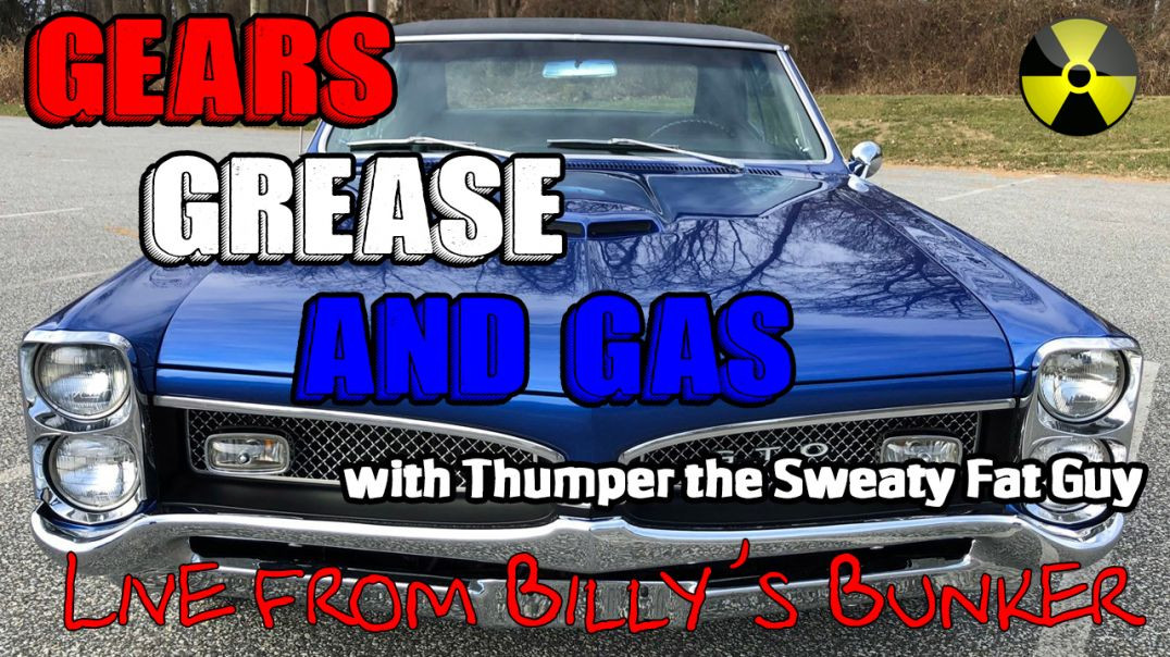 Gears, Grease, & Gas with Thumper -  Live From Billy's Bunker