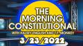 The Morning Constitutional: 3/23/2022