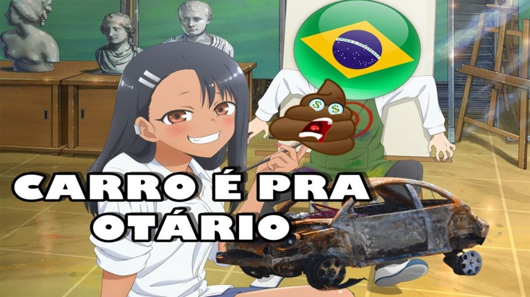 15 - Carro é pra otário