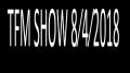 TFM SHOW 8⁄4⁄2018