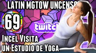 LHLP 69 - 11 Incel Visita un Estudio de Yoga