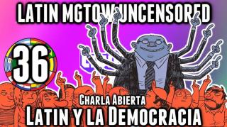 LHLP 36 - 05 Charla Abierta   Latin y la democracia