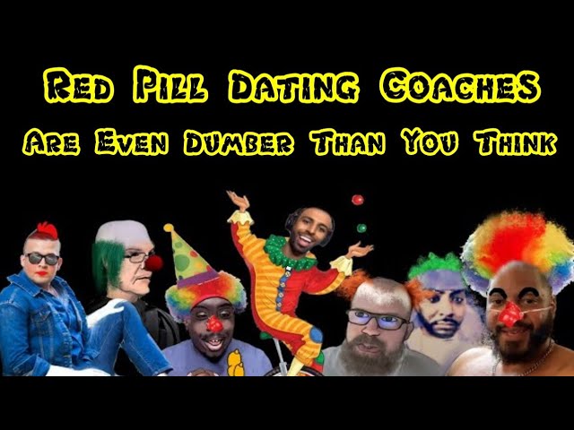 Red Pill Dating Coaches Are Even Dumber Than You Think