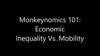 Turd Flinging Monkey | Monkeynomics 101 – Economic Inequality vs. Mobility [Mirror]