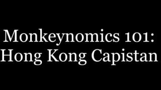 Turd Flinging Monkey | Monkeynomics 101 – Hong Kong Capistan [Mirror]