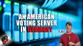 An American Voting Server in Germany | Live From The Lair