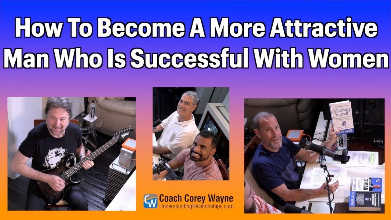 How To Become A More Attractive Man Who Is Successful With Women