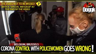 CORONA CONTROL WITH POLICEWOMEN "GOES WRONG !".. (BELGIUM, BRUSSELS)