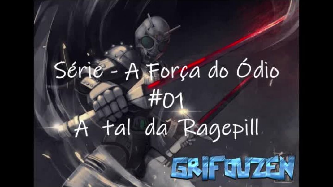 A tal da Ragepill #01 - Série: A Força do Ódio