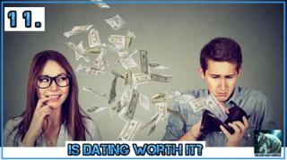 Is dating worth it?  -  Episode 11