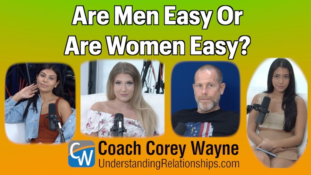 Are Men Easy Or Are Women Easy?