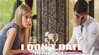 I Don't Date. Period!