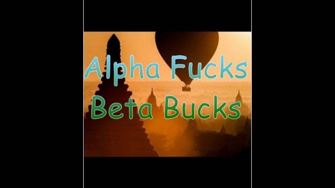 Alpha F**ks/Beta Bucks