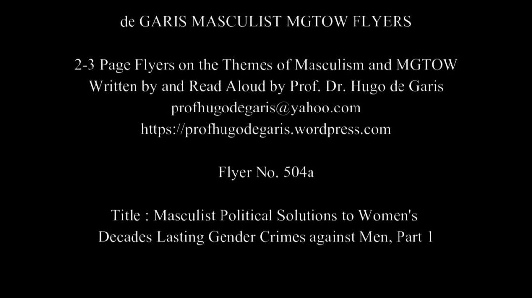 504a  Masculist Political Solutions to Women's Decades Lasting Gender Crimes against Men, Part 1 (Masculism, MGTOW)