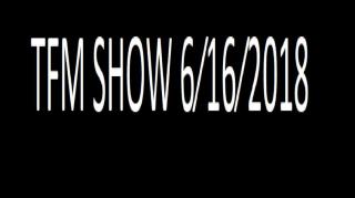TFM SHOW 6⁄16⁄2018