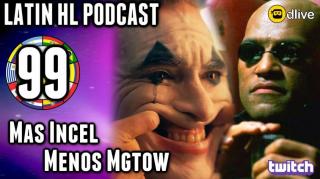 LHLP 99 - 04_Mas Incels y menos Mgtow