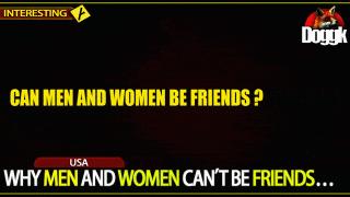 WHY MEN AND WOMEN CAN'T BE FRIENDS... (USA)