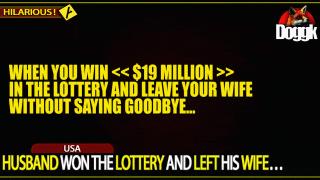 HUSBAND WON THE LOTTERY AND LEFT HIS WIFE... (USA)