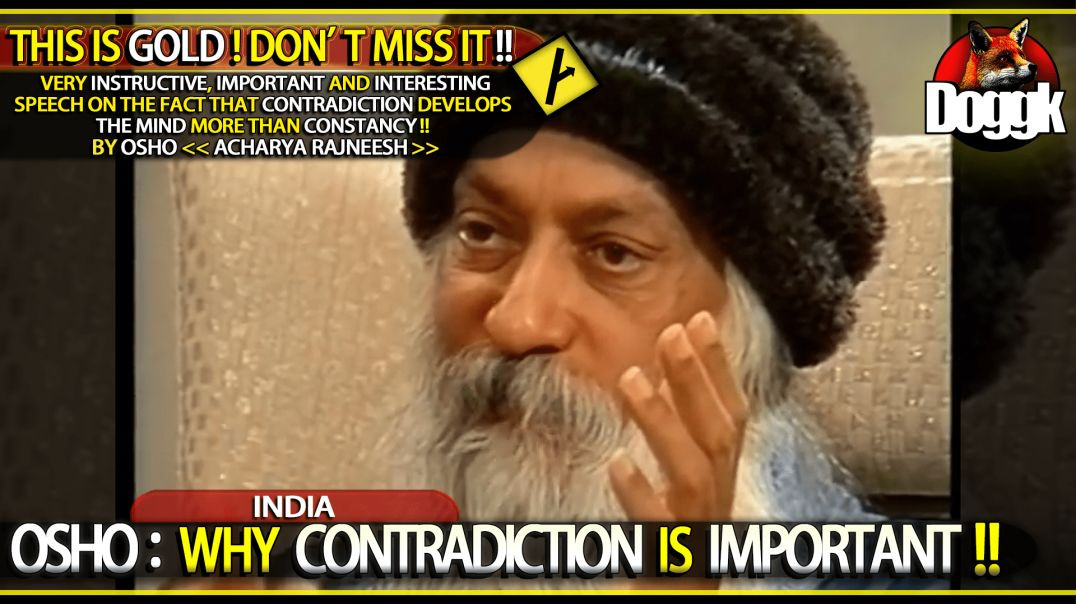 OSHO - WHY CONTRADICTION IS IMPORTANT.. >> VERY INTERESTING, DON'T MISS IT !! <<