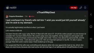 I just overheard my friend's wife tell him "I wish you would just kill yourself already&qu