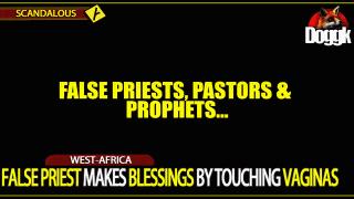 FALSE PRIEST MAKES BLESSINGS BY TOUCHING VAGINAS.. (WEST-AFRICA)