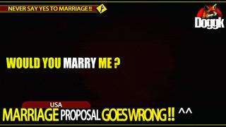 MARRIAGE PROPOSAL GOES WRONG !! ^^ (USA)