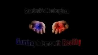 Stardusk’s Masterpiece - Coming to terms with Reality (MGTOW)