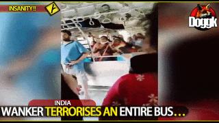 WANKER TERRORISES AN ENTIRE BUS.. (INDIA)