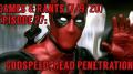 Games & Rants (7/9/20) Episode 27: Godspeed, Dead Penetration!