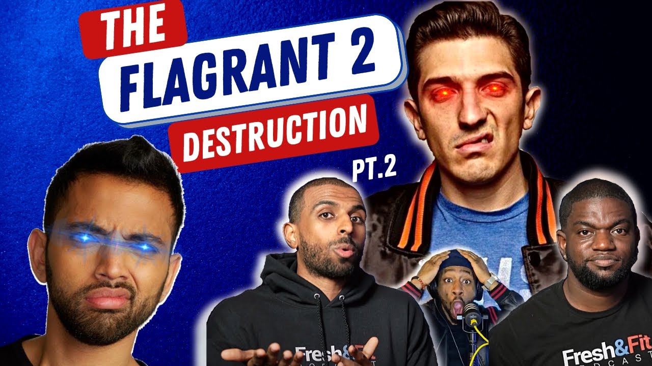 A @Flagrant 2 Destruction | The Mainstream Downfall of @FreshandFit Part 2!