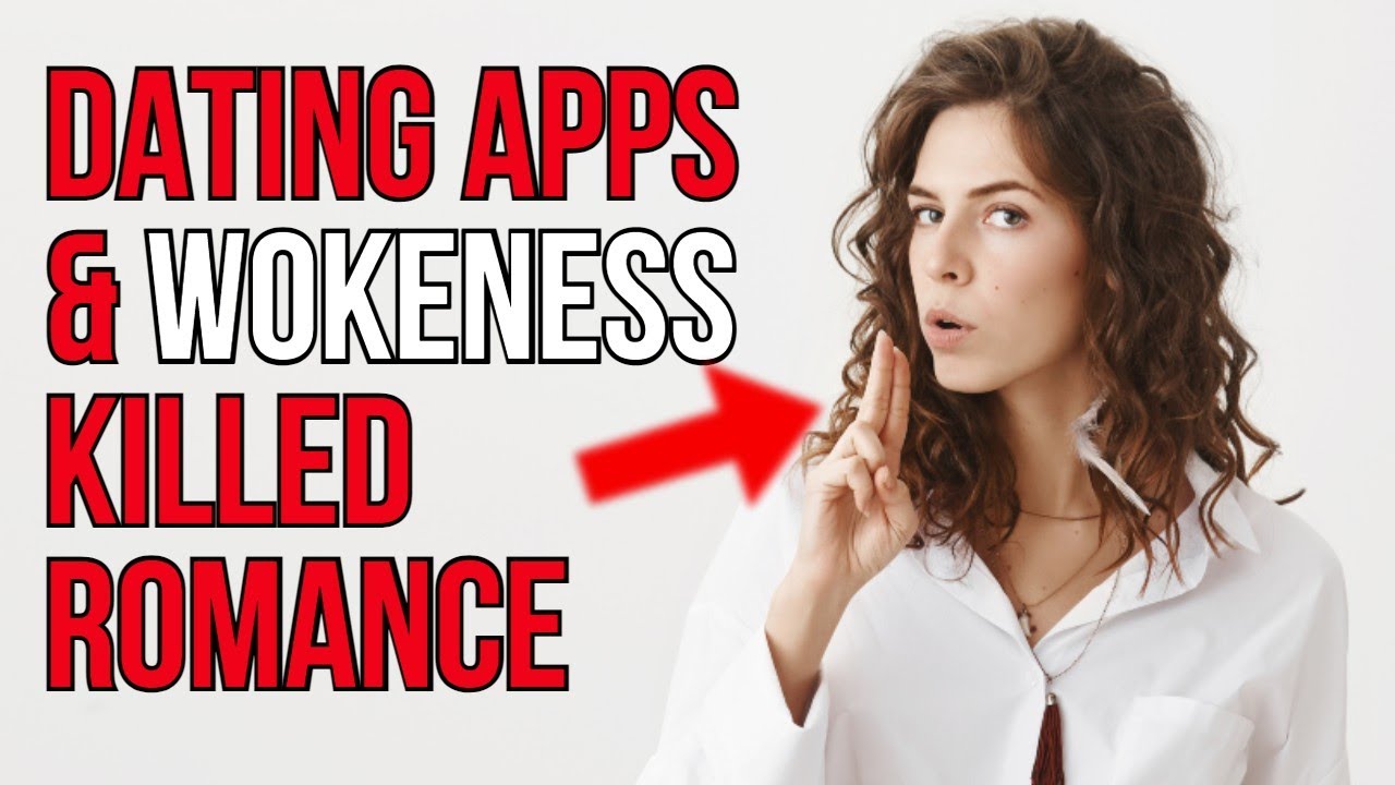 Dating Apps and Wokeness K!lled Romance? | Young Men Are Waking Up