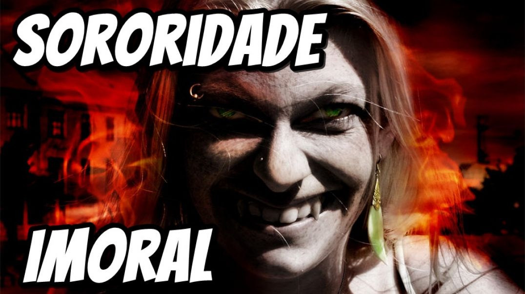 8 - Sororidade imoral