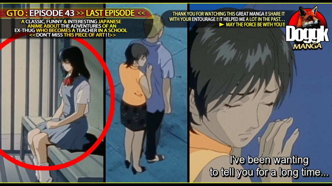 GTO : EPISODE 43 >> LAST EPISODE << [ MIYABI GOES TO JAIL AND PROFESSOR WANT'S TO DECLARE HER LOVE TO O