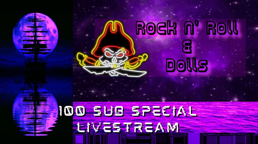 100 sub special! - Rock N' Roll & Dolls Livestream - (3/28/22)