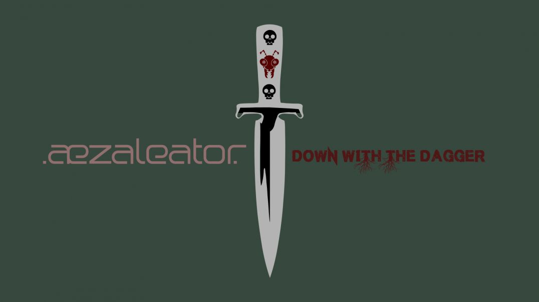 .aezaleator.--Down With The Dagger