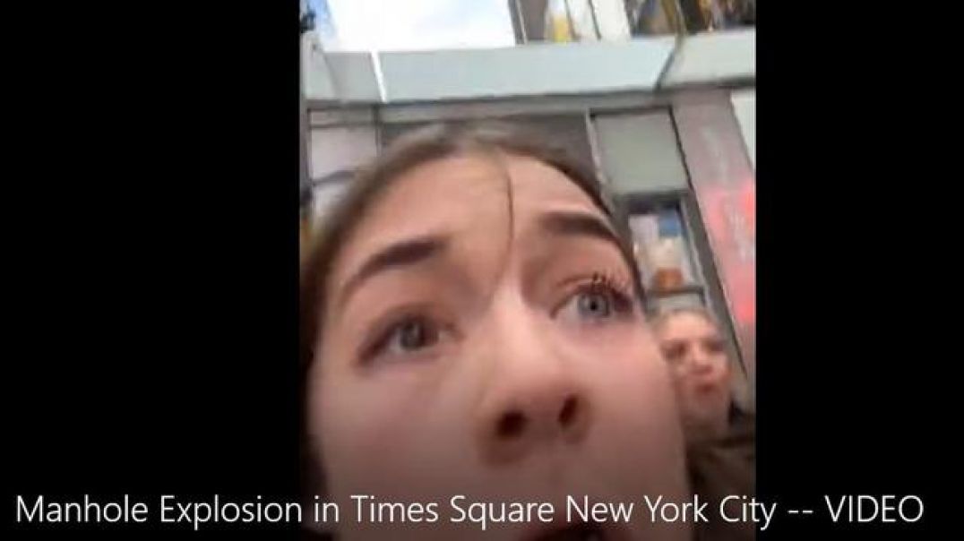 VIDEO: PANIC IN NEW YORK TIME SQUARE AFTER MANHOLE EXPLOSION