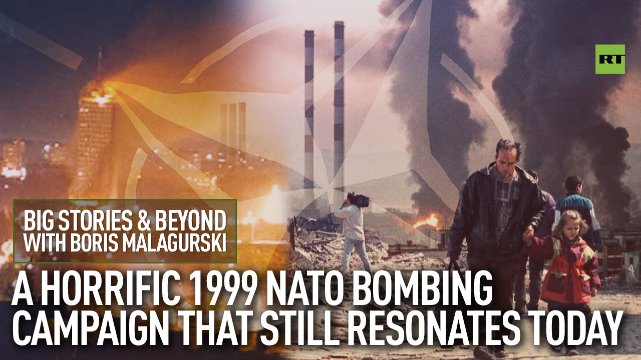 Horrific 1999 NATO bombing campaign that still resonates today | Big Stories & Beyond With Boris Malagurski